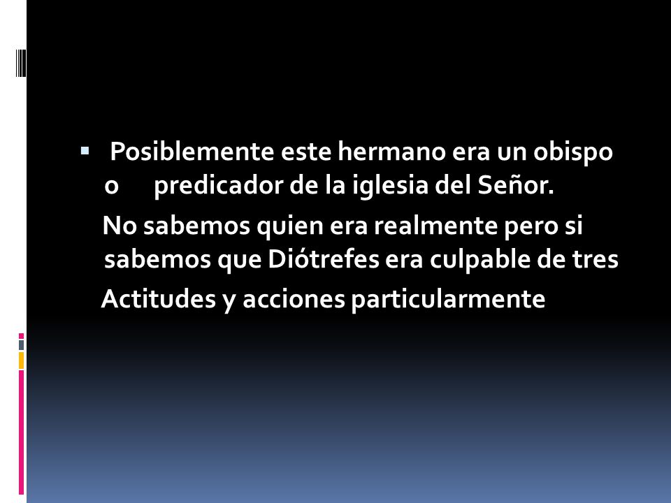 Posiblemente este hermano era un obispo o predicador de la iglesia del Señor.