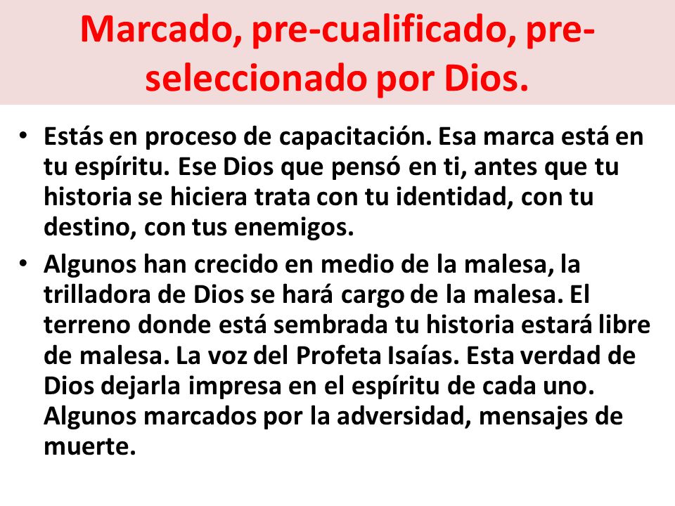 Marcado, pre-cualificado, pre-seleccionado por Dios.
