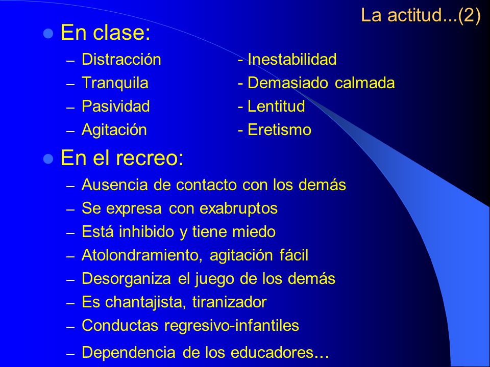 En clase: En el recreo: La actitud...(2) Distracción - Inestabilidad