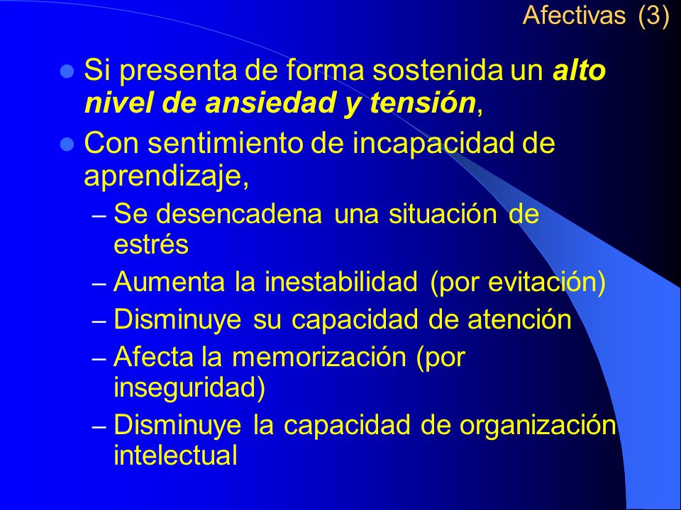 Si presenta de forma sostenida un alto nivel de ansiedad y tensión,