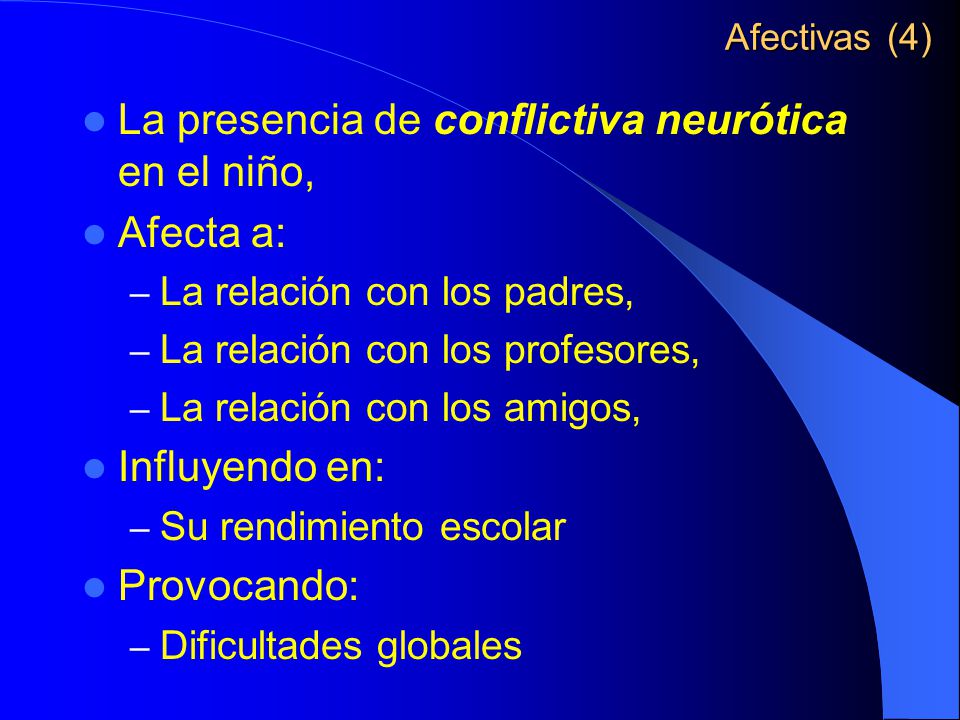 La presencia de conflictiva neurótica en el niño, Afecta a: