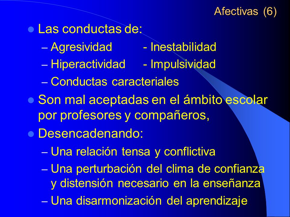 Son mal aceptadas en el ámbito escolar por profesores y compañeros,