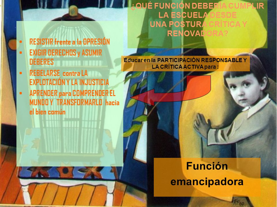 Educar en la PARTICIPACIÓN RESPONSABLE Y LA CRÍTICA ACTIVA para :
