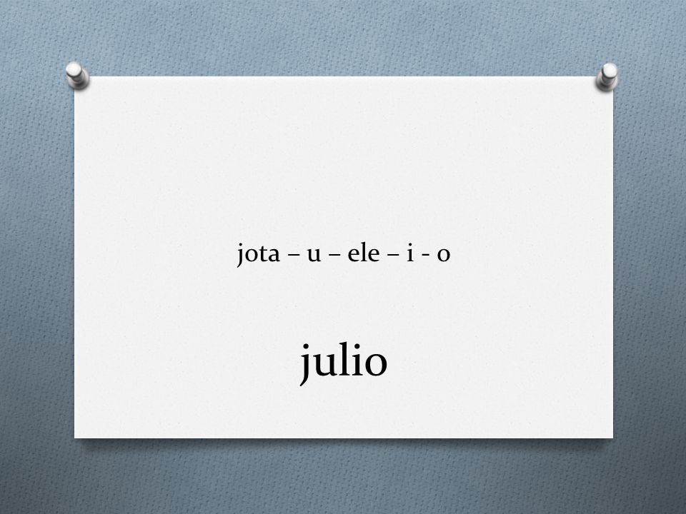 jota – u – ele – i - o julio