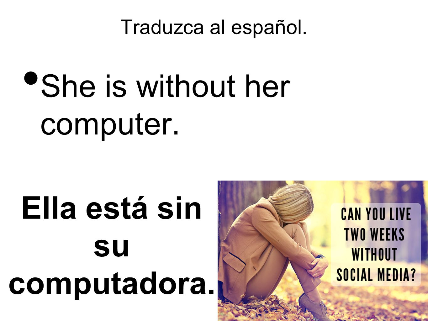 Ella está sin su computadora.