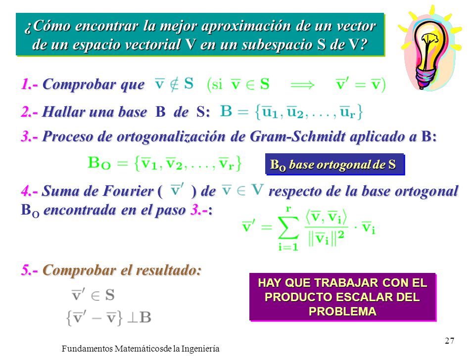 HAY QUE TRABAJAR CON EL PRODUCTO ESCALAR DEL PROBLEMA