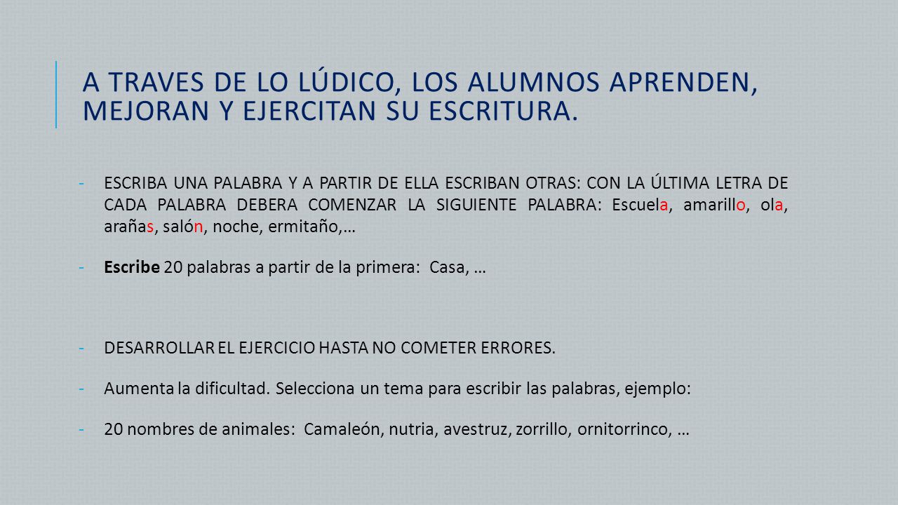 A TRAVES DE LO LÚDICO, LOS ALUMNOS Aprenden, Mejoran Y Ejercitan su ESCRITURA.