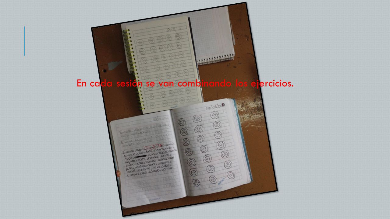 En cada sesión se van combinando los ejercicios.