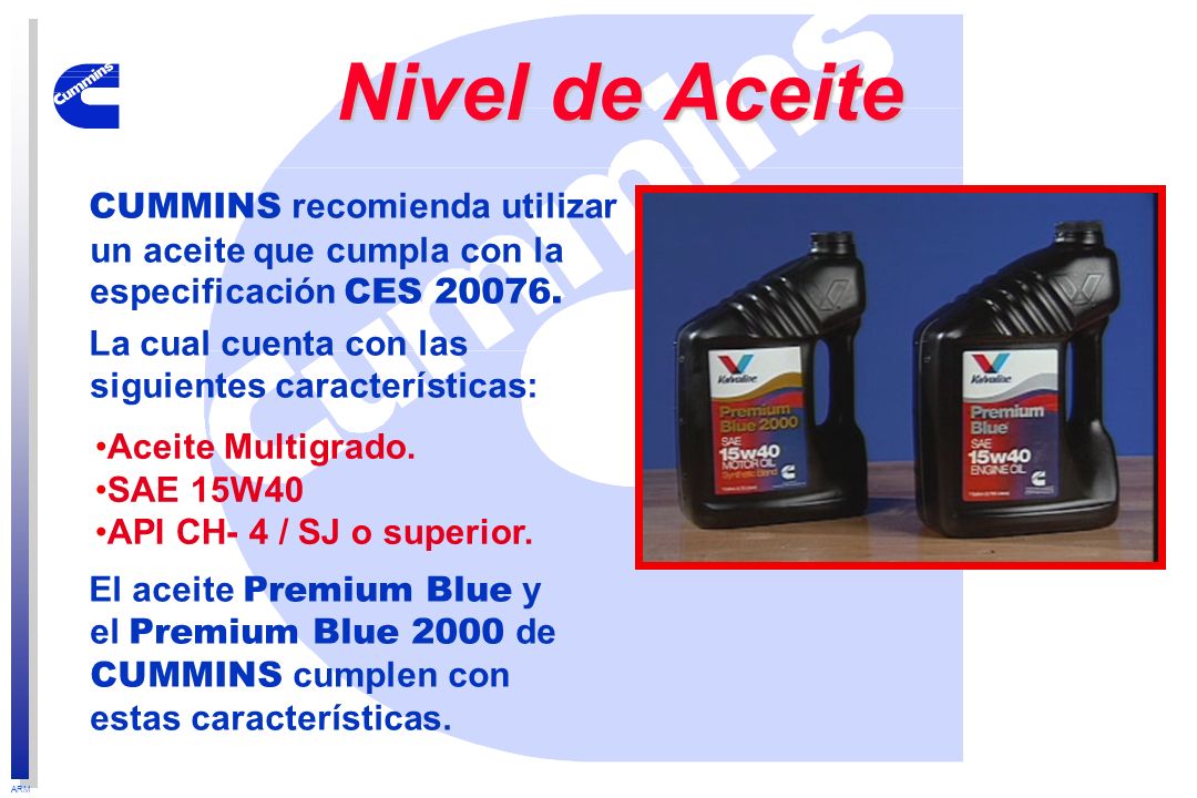 Nivel de Aceite CUMMINS recomienda utilizar un aceite que cumpla con la especificación CES