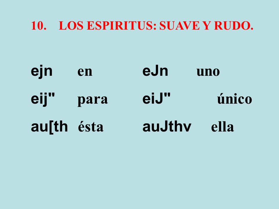 ejn en eJn uno eij para eiJ único au[th ésta auJthv ella