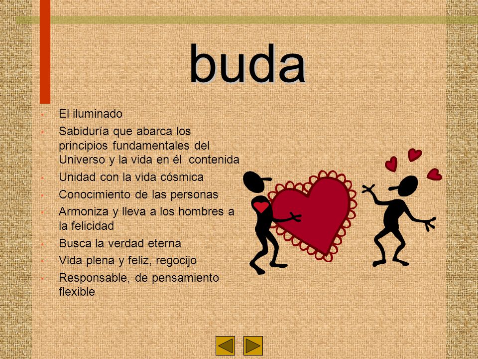 buda El iluminado. Sabiduría que abarca los principios fundamentales del Universo y la vida en él contenida.