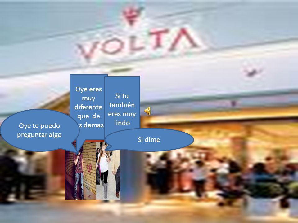 Oye eres muy diferente que de las demas Si tu también eres muy lindo