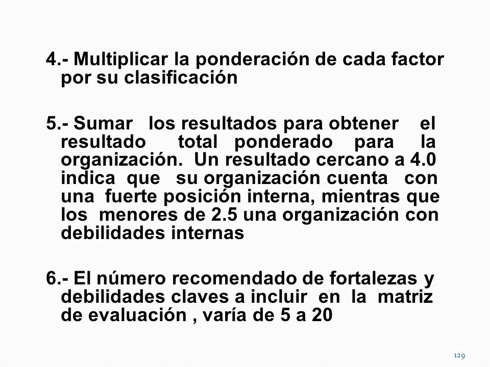 4.- Multiplicar la ponderación de cada factor por su clasificación