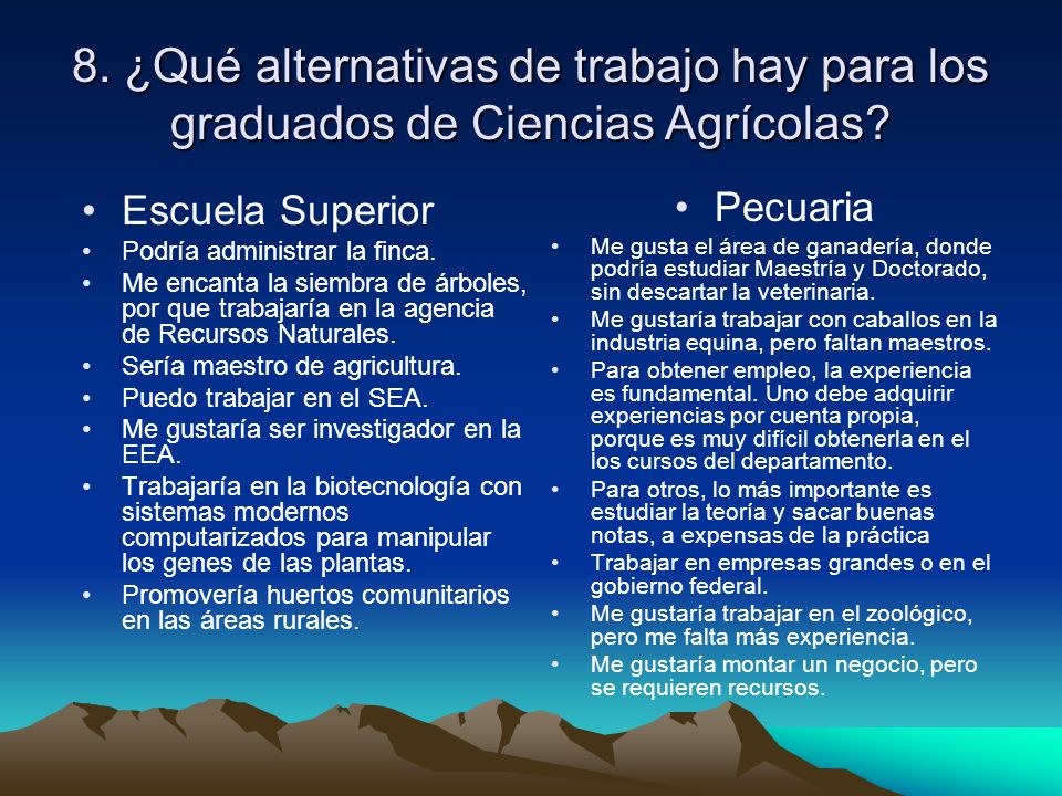 8. ¿Qué alternativas de trabajo hay para los graduados de Ciencias Agrícolas