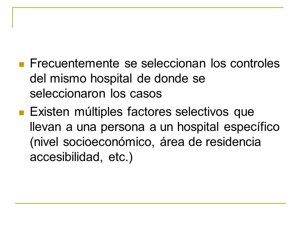 Frecuentemente se seleccionan los controles del mismo hospital de donde se seleccionaron los casos
