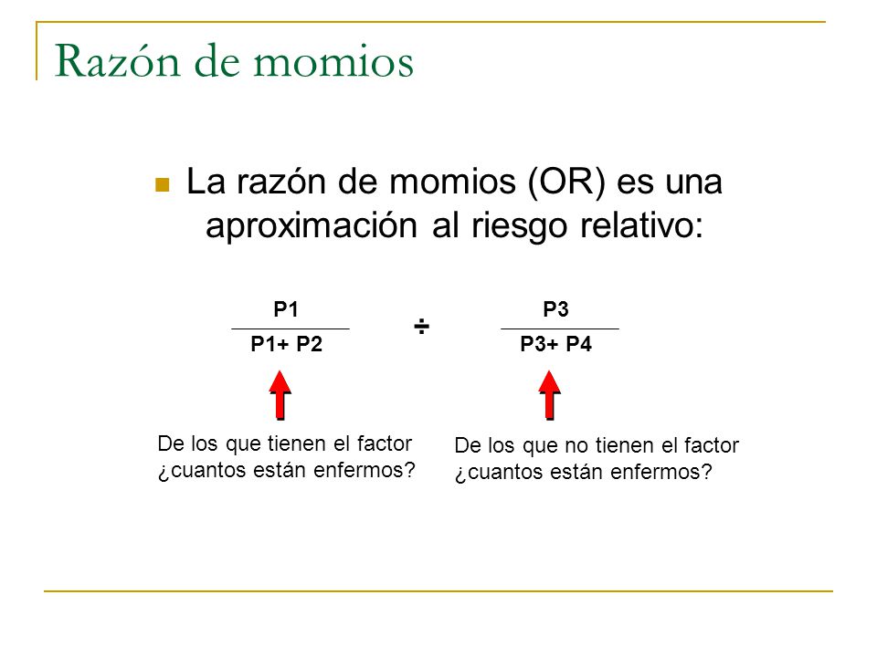 La razón de momios (OR) es una aproximación al riesgo relativo: