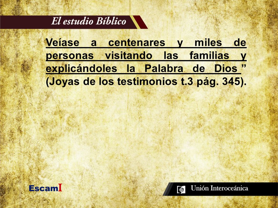 Veíase a centenares y miles de personas visitando las familias y explicándoles la Palabra de Dios (Joyas de los testimonios t.3 pág.