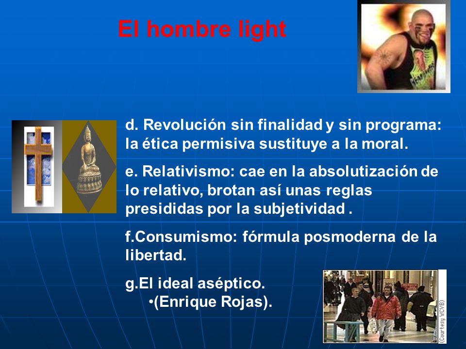 El hombre light. d. Revolución sin finalidad y sin programa: la ética permisiva sustituye a la moral.