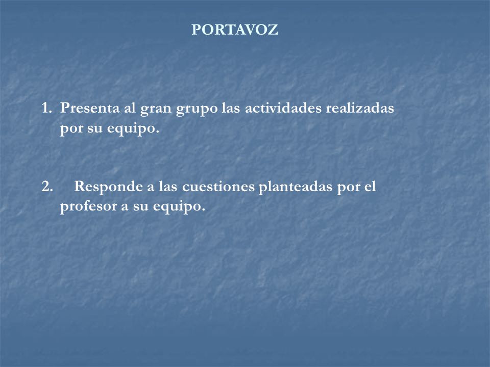 Presenta al gran grupo las actividades realizadas por su equipo.