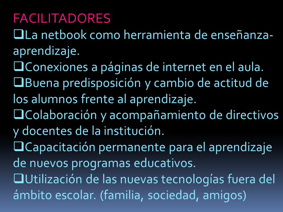 FACILITADORES La netbook como herramienta de enseñanza-aprendizaje.