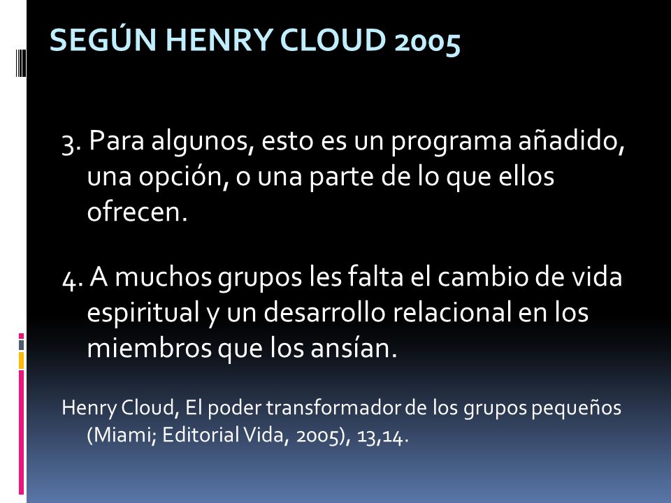 Según Henry Cloud Para algunos, esto es un programa añadido, una opción, o una parte de lo que ellos ofrecen.