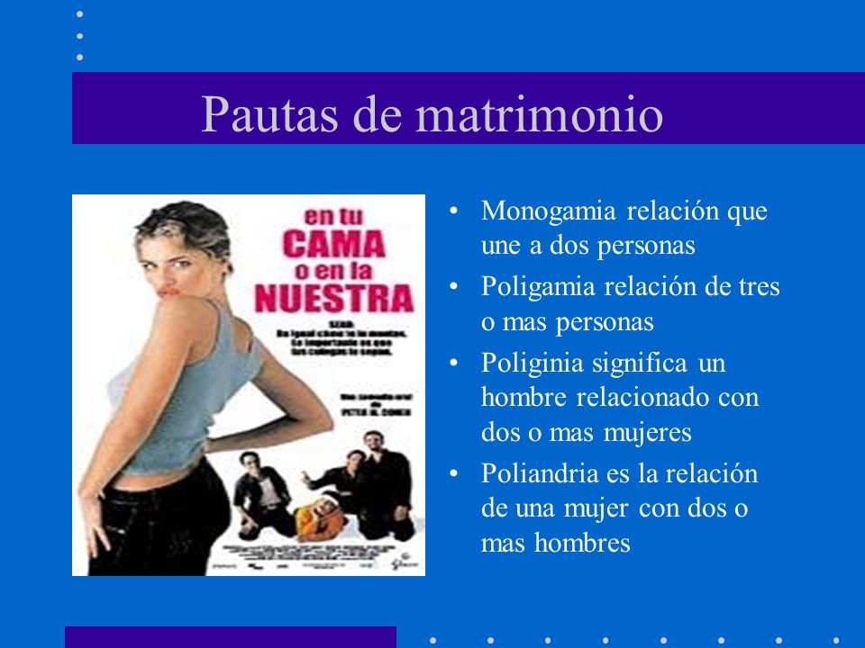 Pautas de matrimonio Monogamia relación que une a dos personas