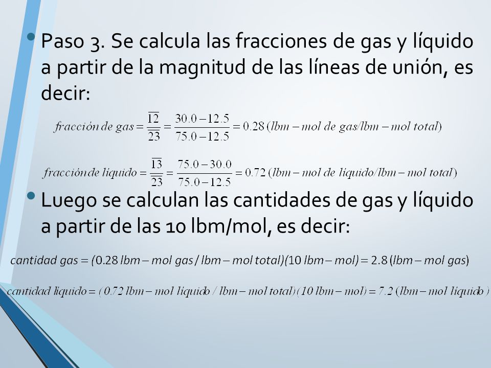 Paso 3. Se calcula las fracciones de gas y líquido a partir de la magnitud de las líneas de unión, es decir: