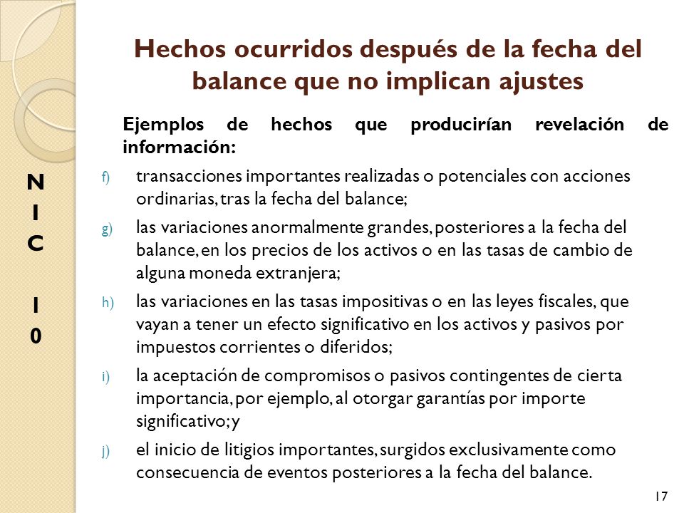NIC 10 Hechos ocurridos después de la fecha del balance que no implican ajustes. Ejemplos de hechos que producirían revelación de información: