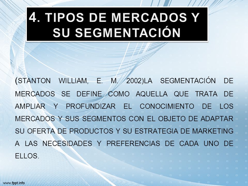 4. TIPOS DE MERCADOS Y SU SEGMENTACIÓN