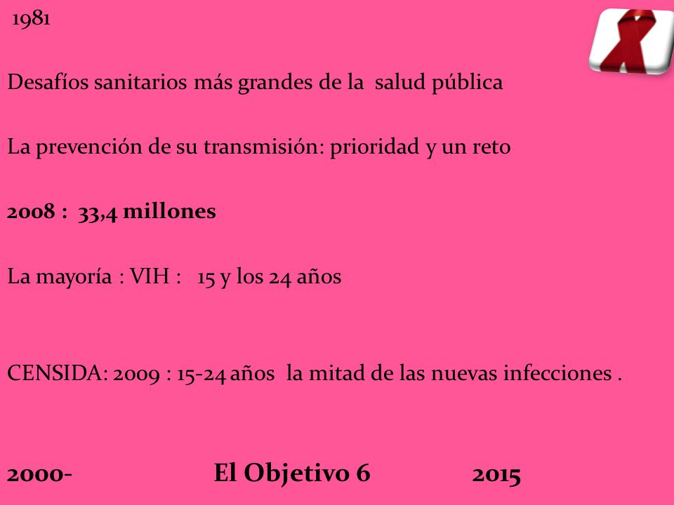 1981 Desafíos sanitarios más grandes de la salud pública. La prevención de su transmisión: prioridad y un reto.