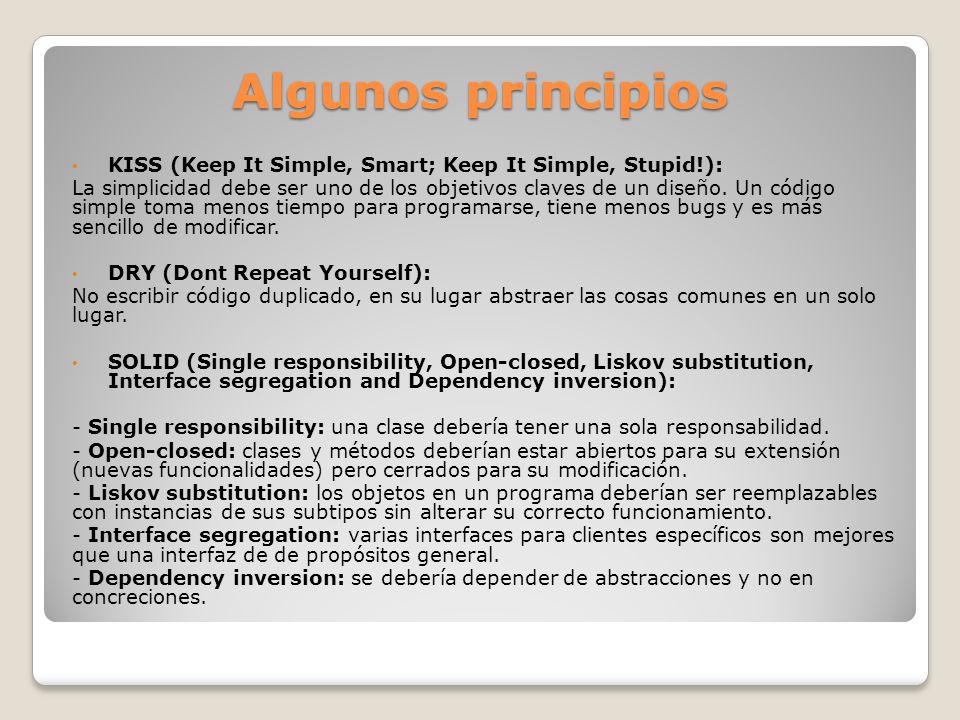 Algunos principios KISS (Keep It Simple, Smart; Keep It Simple, Stupid!):