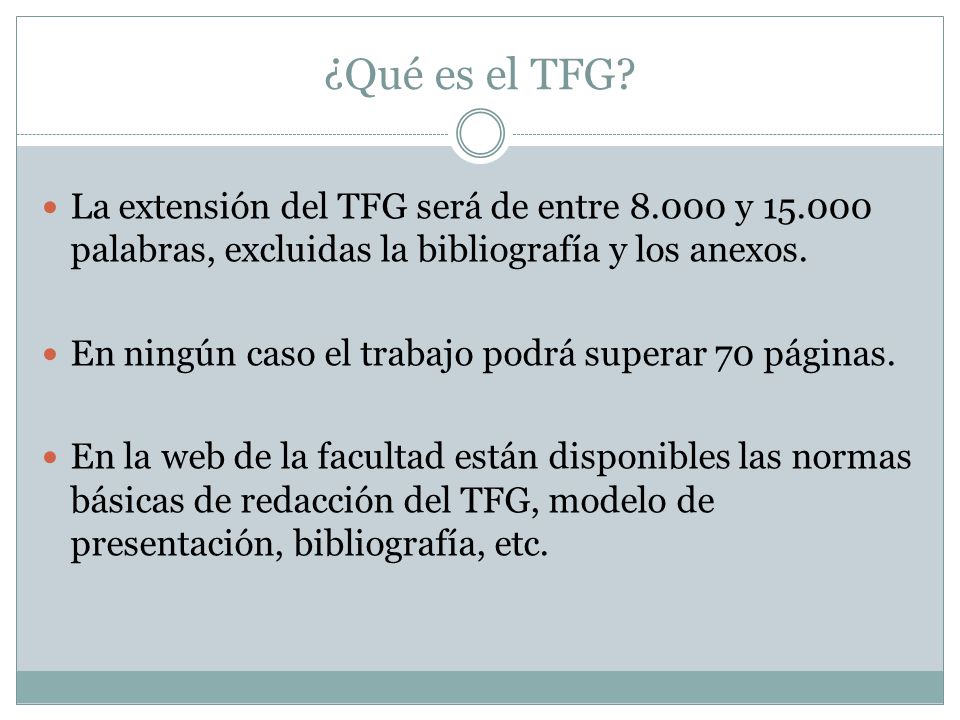 ¿Qué es el TFG La extensión del TFG será de entre y palabras, excluidas la bibliografía y los anexos.