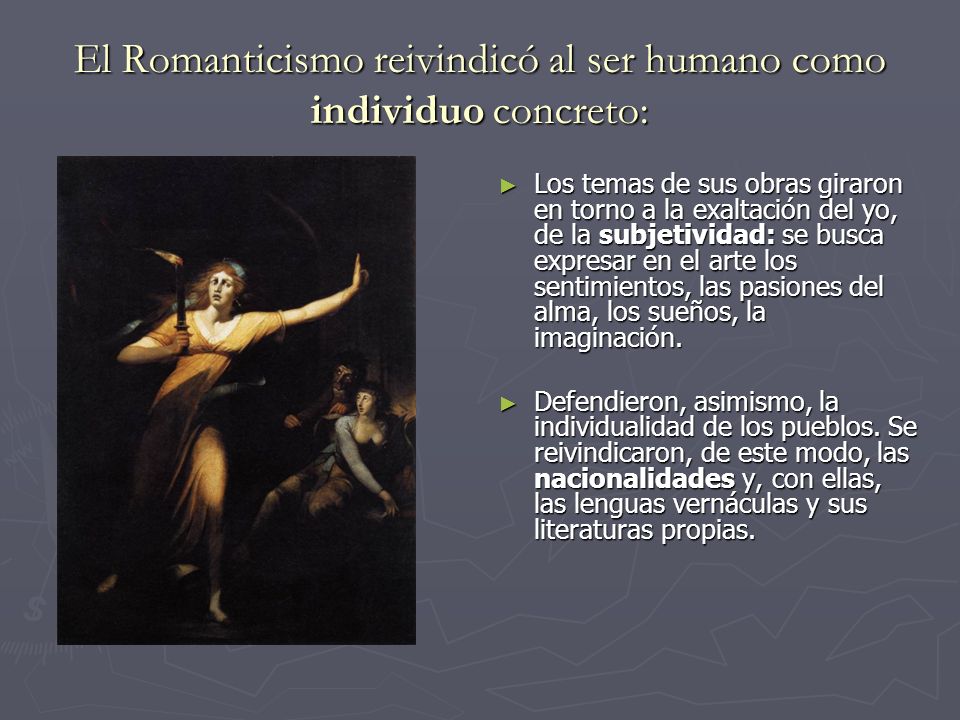 El Romanticismo reivindicó al ser humano como individuo concreto: