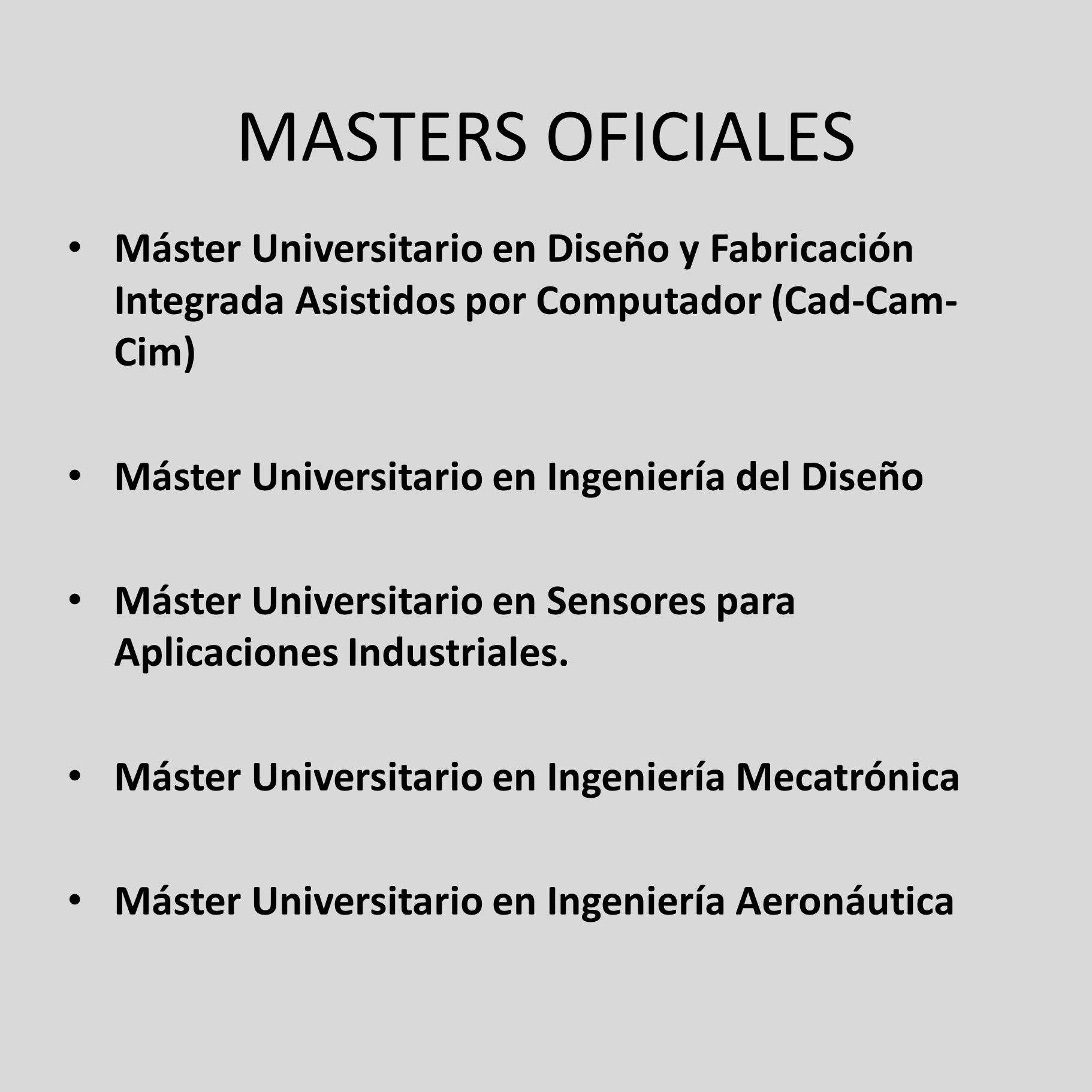MASTERS OFICIALES Máster Universitario en Diseño y Fabricación Integrada Asistidos por Computador (Cad-Cam-Cim)