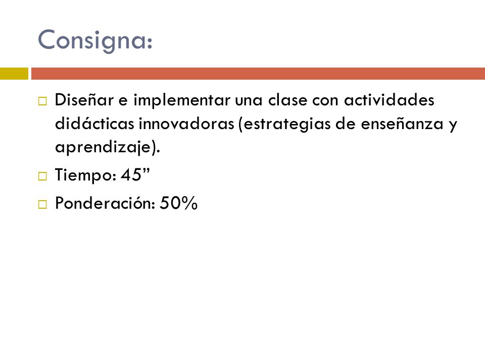 Consigna: Diseñar e implementar una clase con actividades didácticas innovadoras (estrategias de enseñanza y aprendizaje).