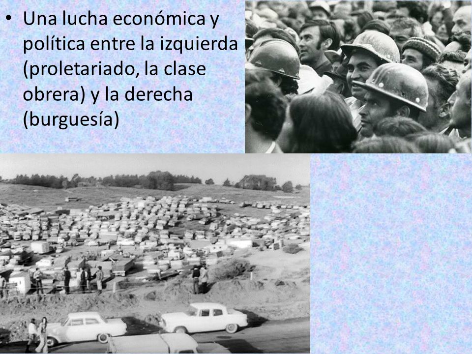 Una lucha económica y política entre la izquierda (proletariado, la clase obrera) y la derecha (burguesía)