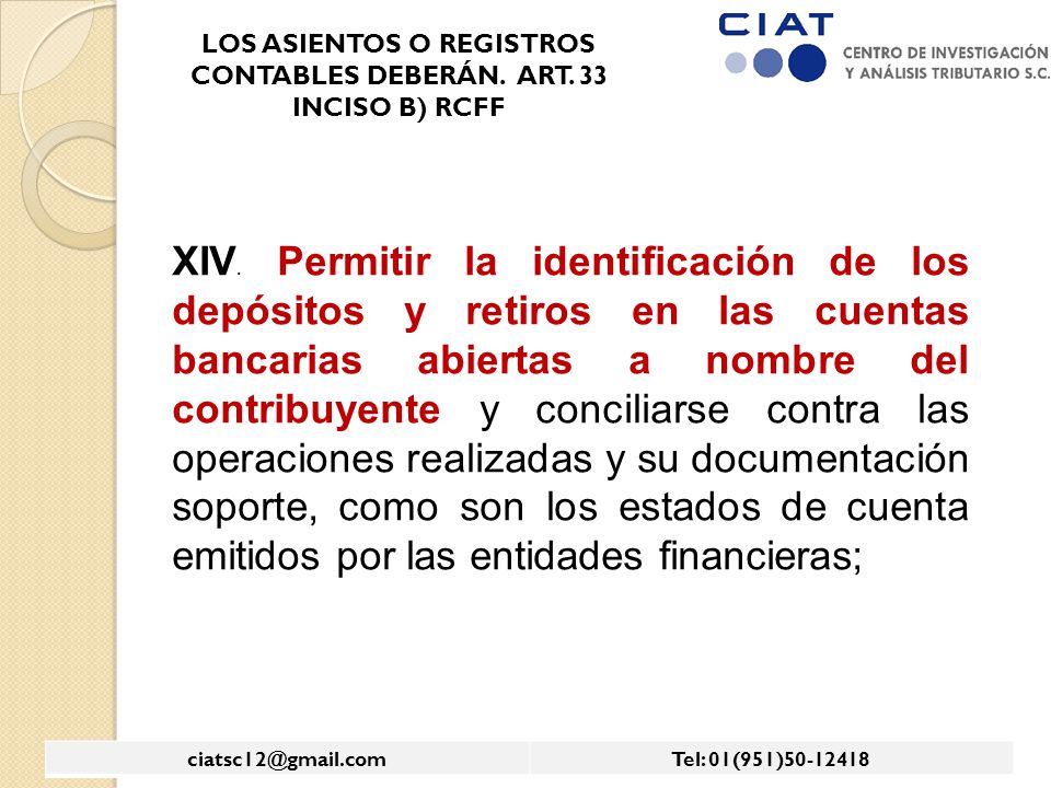 LOS ASIENTOS O REGISTROS CONTABLES DEBERÁN. ART. 33 INCISO B) RCFF