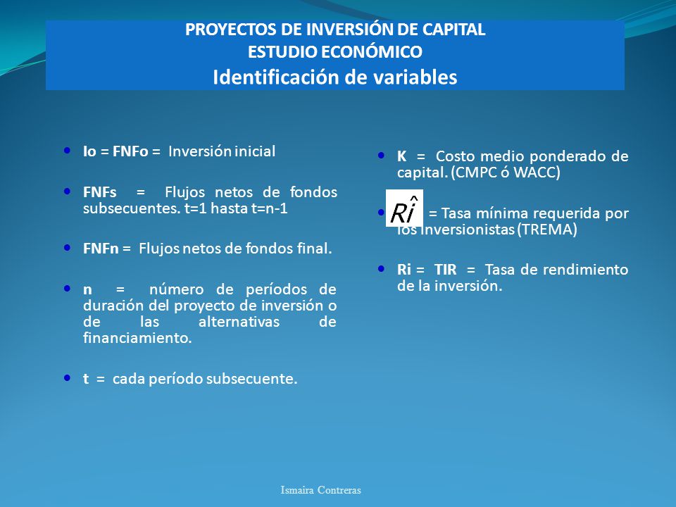 PROYECTOS DE INVERSIÓN DE CAPITAL ESTUDIO ECONÓMICO Identificación de variables