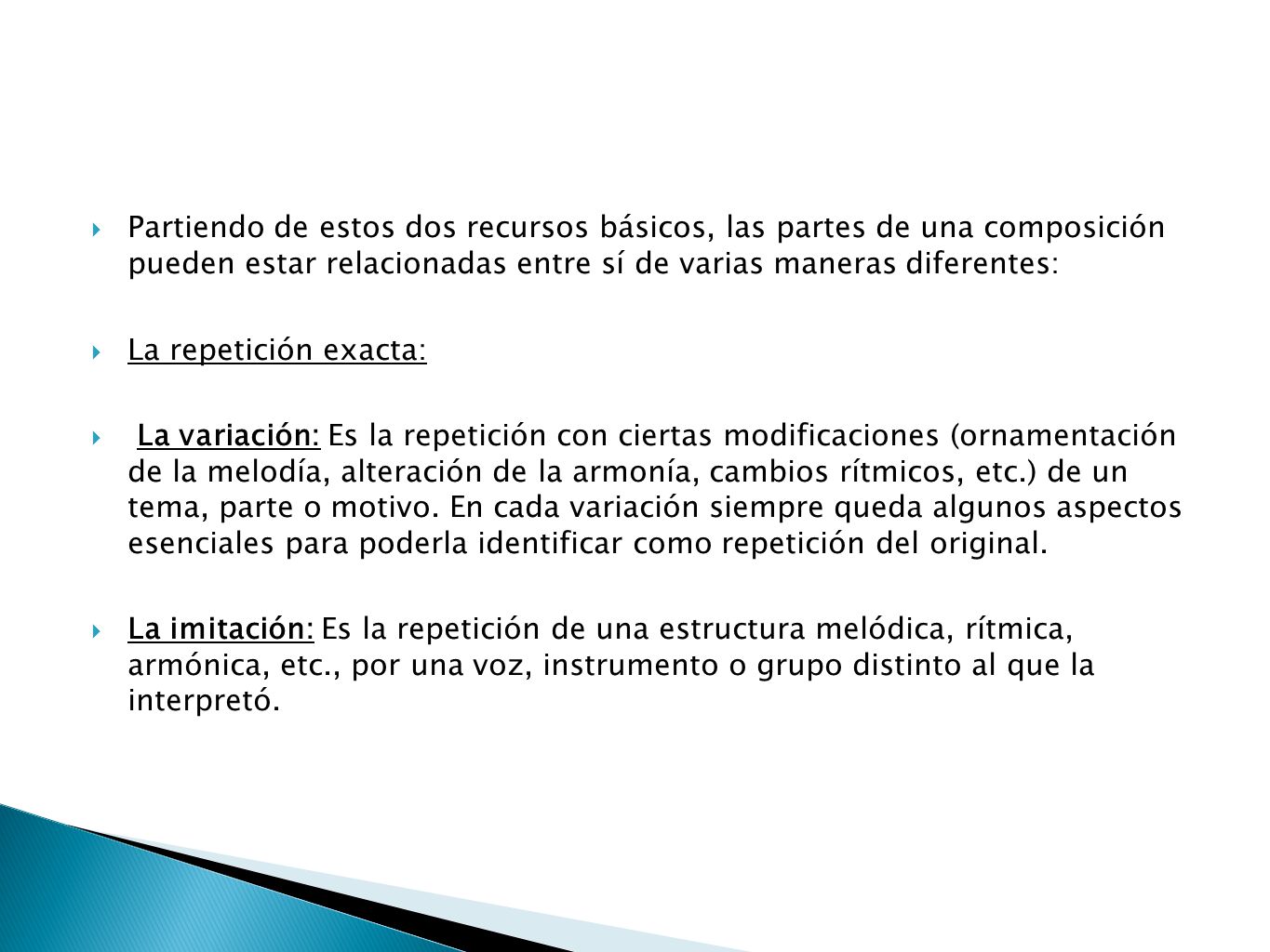 Partiendo de estos dos recursos básicos, las partes de una composición pueden estar relacionadas entre sí de varias maneras diferentes: