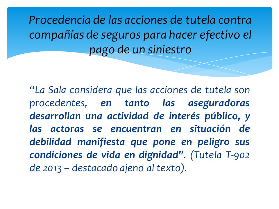 Procedencia de las acciones de tutela contra compañías de seguros para hacer efectivo el pago de un siniestro