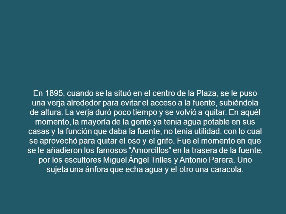 En 1895, cuando se la situó en el centro de la Plaza, se le puso
