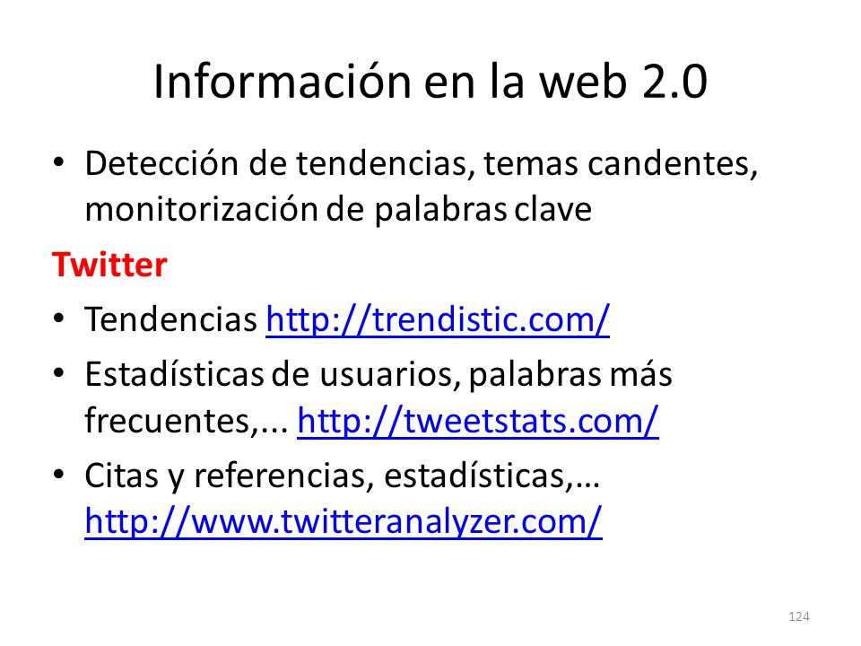 Información en la web 2.0 Detección de tendencias, temas candentes, monitorización de palabras clave.