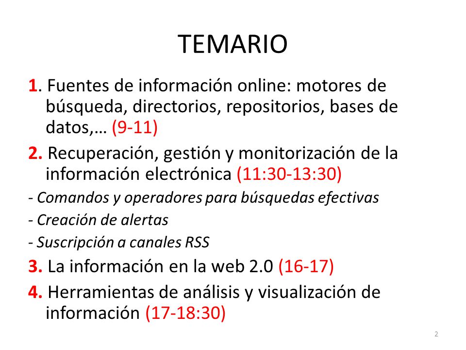 TEMARIO 1. Fuentes de información online: motores de búsqueda, directorios, repositorios, bases de datos,… (9-11)