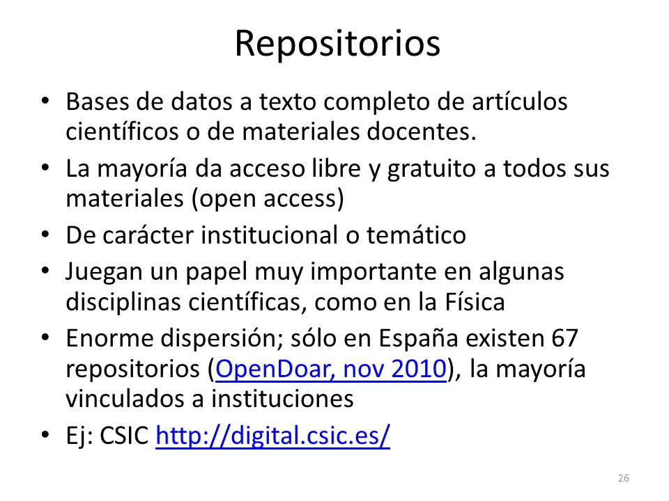 Repositorios Bases de datos a texto completo de artículos científicos o de materiales docentes.