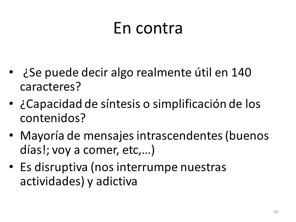 En contra ¿Se puede decir algo realmente útil en 140 caracteres