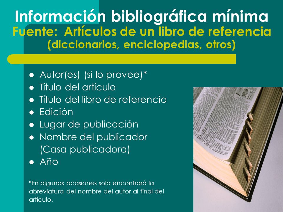Información bibliográfica mínima Fuente: Artículos de un libro de referencia (diccionarios, enciclopedias, otros)