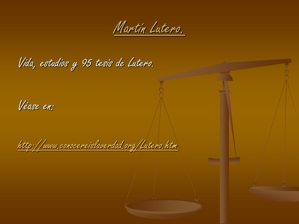 Martín Lutero. Vida, estudios y 95 tesis de Lutero. Véase en: