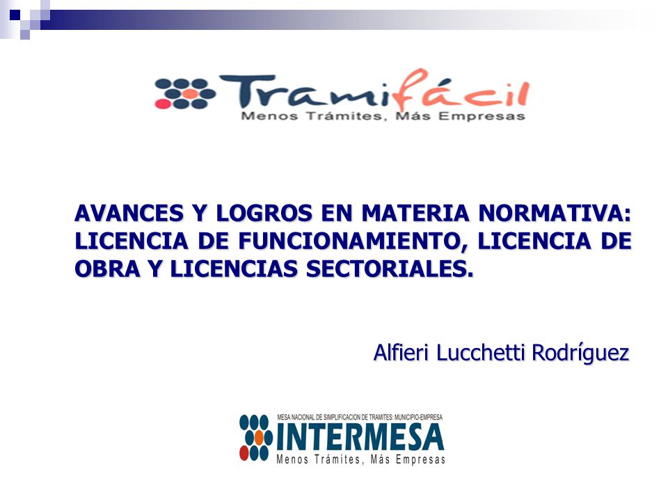 AVANCES Y LOGROS EN MATERIA NORMATIVA: LICENCIA DE FUNCIONAMIENTO, LICENCIA DE OBRA Y LICENCIAS SECTORIALES.