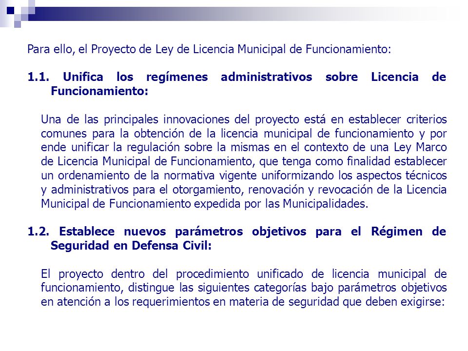 Para ello, el Proyecto de Ley de Licencia Municipal de Funcionamiento: