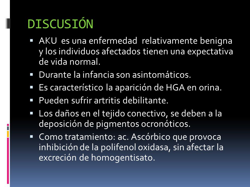 DISCUSIÓN AKU es una enfermedad relativamente benigna y los individuos afectados tienen una expectativa de vida normal.